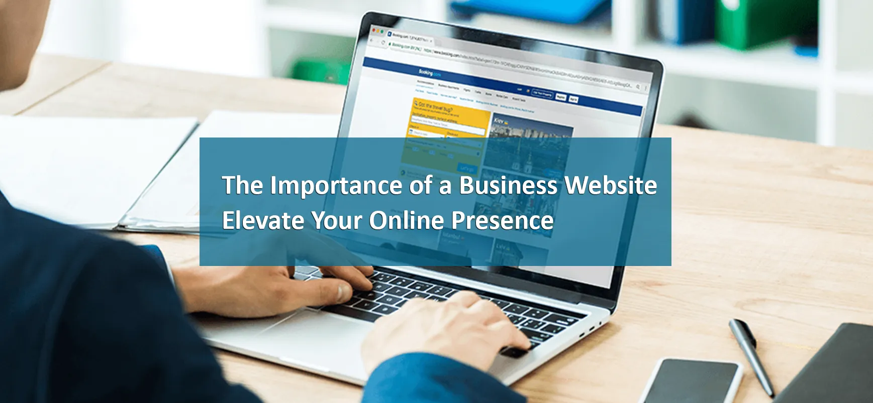 The Importance of a Business Website- Elevate Your Online Presence